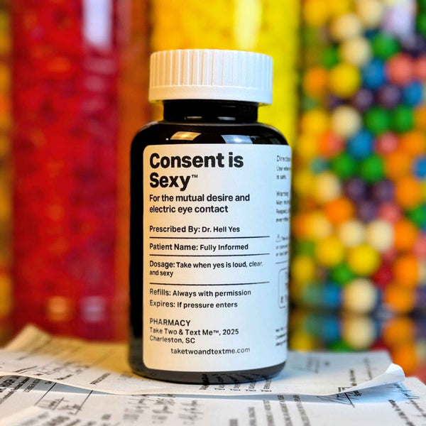 Consent is Sexy funny gift for friend prescription bottle by Take Two & Text Me