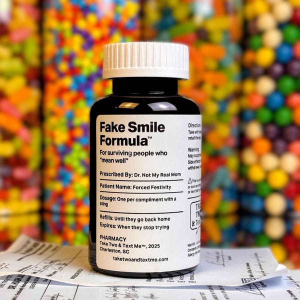 Fake Smile Formula dysfunctional family gift prescription bottle by Take Two & Text Me