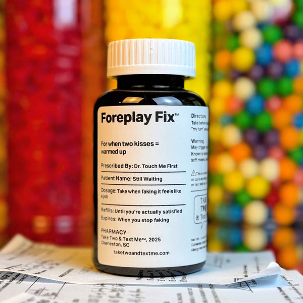 Foreplay Fix inappropriate gifts for friends prescription bottle by Take Two & Text Me