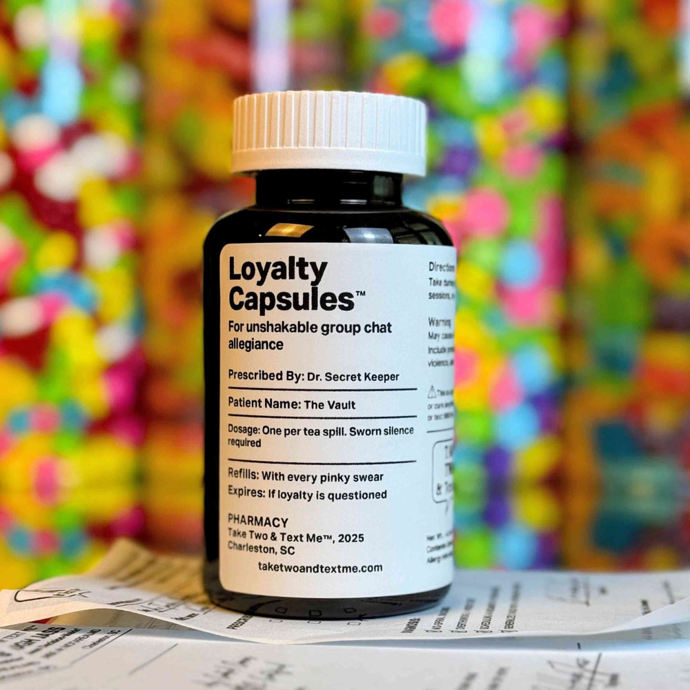 Loyalty Capsules friendship gift prescription bottle by Take Two & Text Me