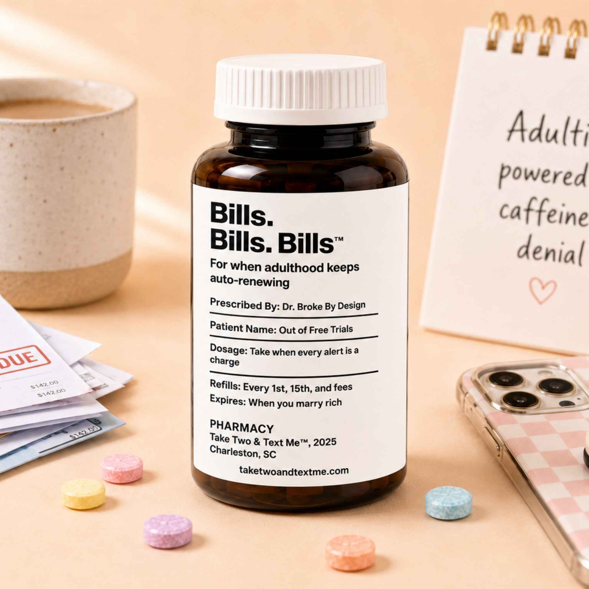 Bills Bills Bills funny adulting gift prescription bottle for life crisis survival kit by Take Two & Text Me