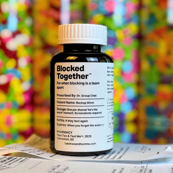 Blocked Together funny bestie gift prescription bottle by Take Two & Text Me