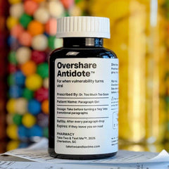 Overshare Antidote funny coworker gift prescription bottle by Take Two & Text Me