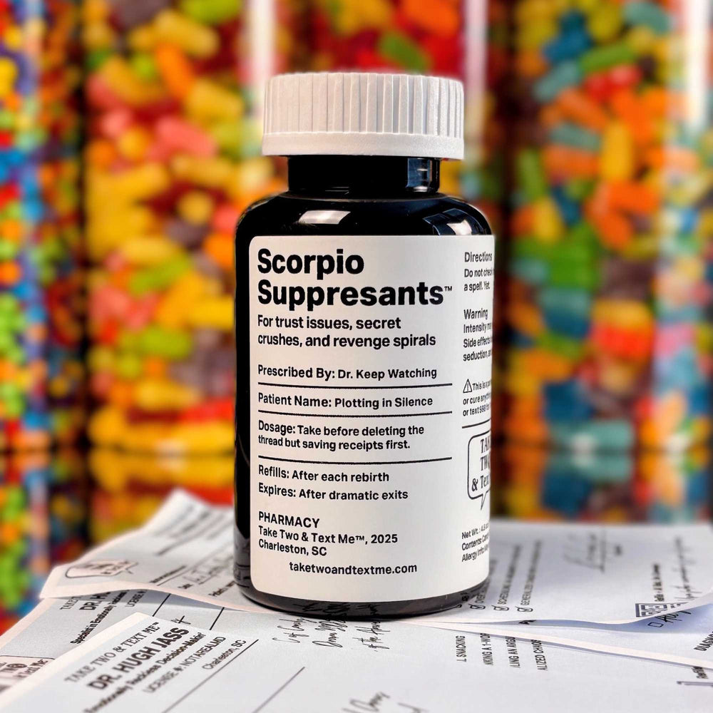 Scorpio Suppressants funny Scorpio gifts prescription bottle front label by Take Two & Text Me