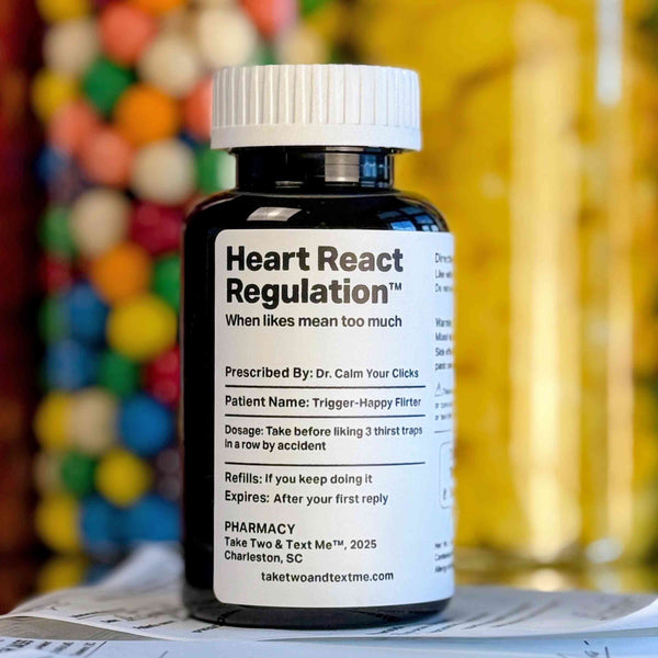 Heart React Regulation prescription bottle gag gift by Take Two & Text Me