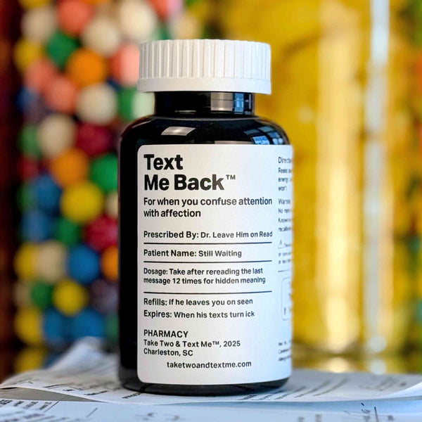 Text Me Back leave him on read gift prescription bottle by Take Two & Text Me