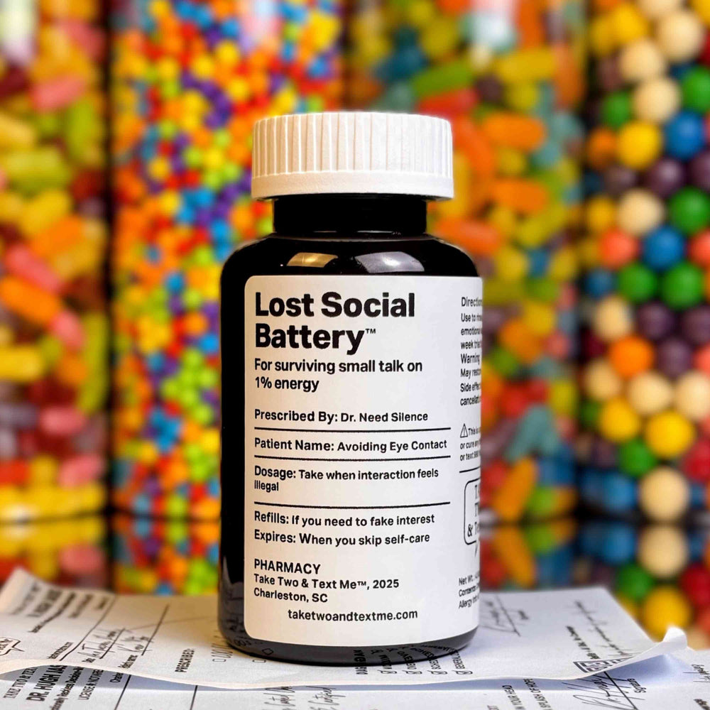 Lost Social Battery mental overload gift prescription bottle by Take Two & Text Me