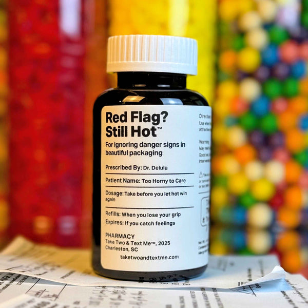 Red Flag Still Hot situationship gift prescription bottle by Take Two & Text Me