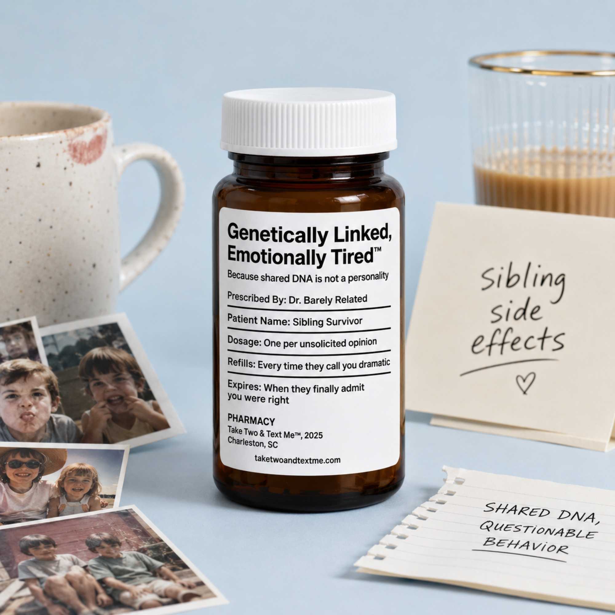 Genetically Linked Emotionally Tired sibling gag gift funny prescription bottle flatlay by Take Two & Text Me