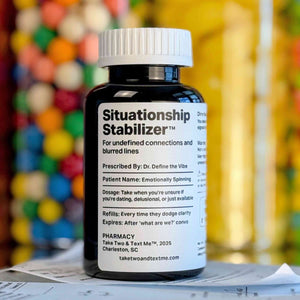 Situationship Stabilizer funny dating gift prescription bottle by Take Two & Text Me