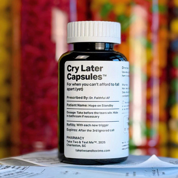 A dark amber parody prescription bottle labeled 'Cry Later Capsules' by Take Two & Text Me, styled as a funny emotional support gift for a recent breakup.