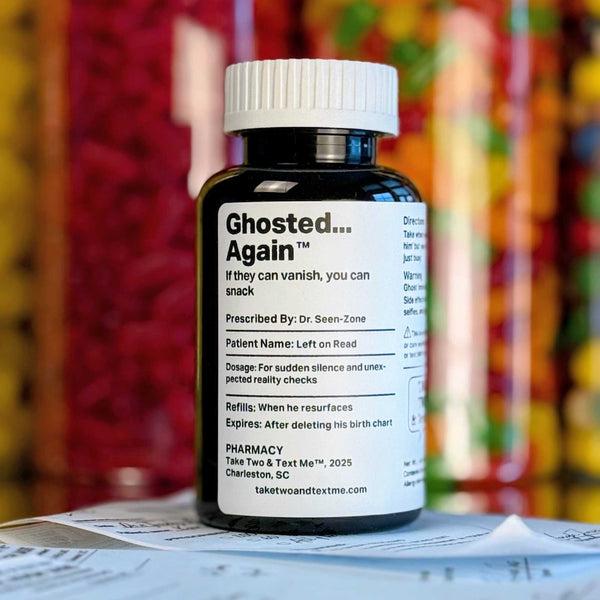 Detailed close-up of the 'Ghosted... Again' parody prescription bottle label by Take Two & Text Me, listing comical symptoms and treatment protocols.