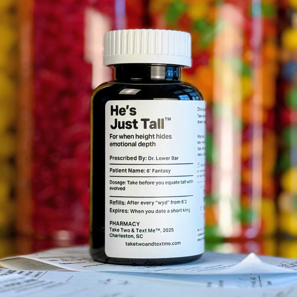 A dark amber parody prescription bottle labeled 'He's Just Tall' by Take Two & Text Me, a hilarious red flag gag gift for dating overthinkers.